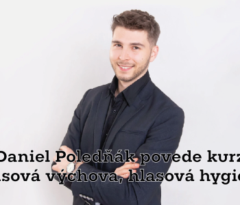 Daniel Poledňák povede kurz "Hlasová výchova a hlasová hygiena"