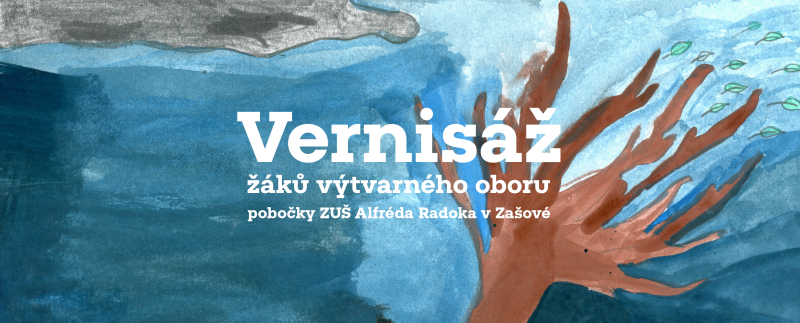 Vernisáž žáků výtvarného oboru Zašová