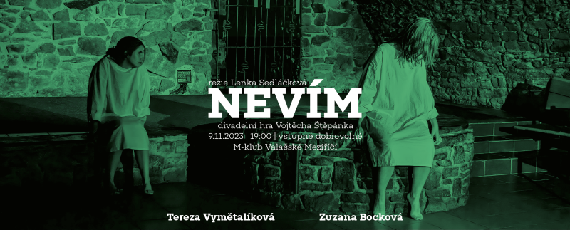 NEVÍM - Divadelní představení